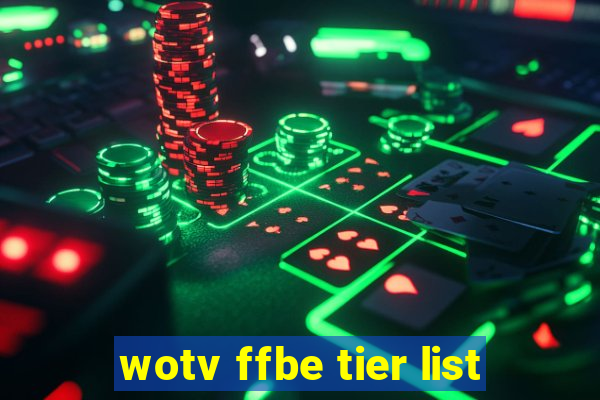 wotv ffbe tier list